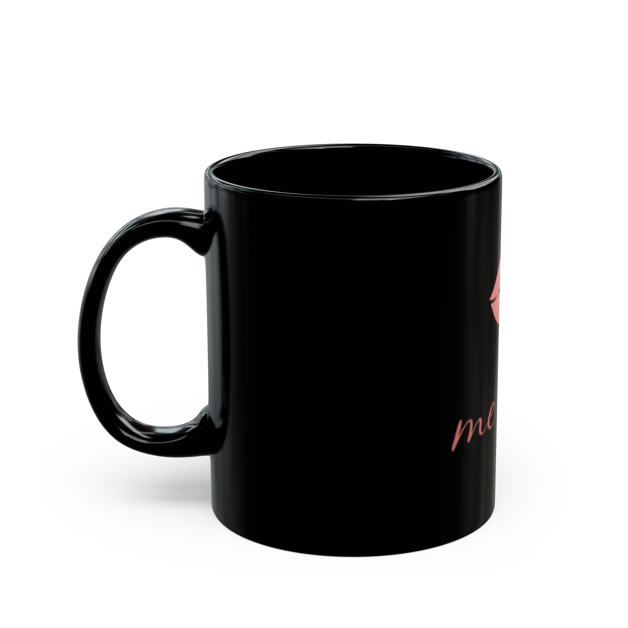 "Me First" Black Mug — Pink Kiss Graphic