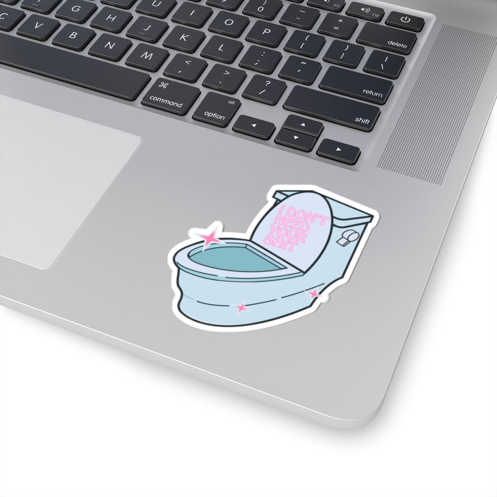 I Don't Need Your Shit' Kiss-Cut Sticker | Sassy Bathroom Decal