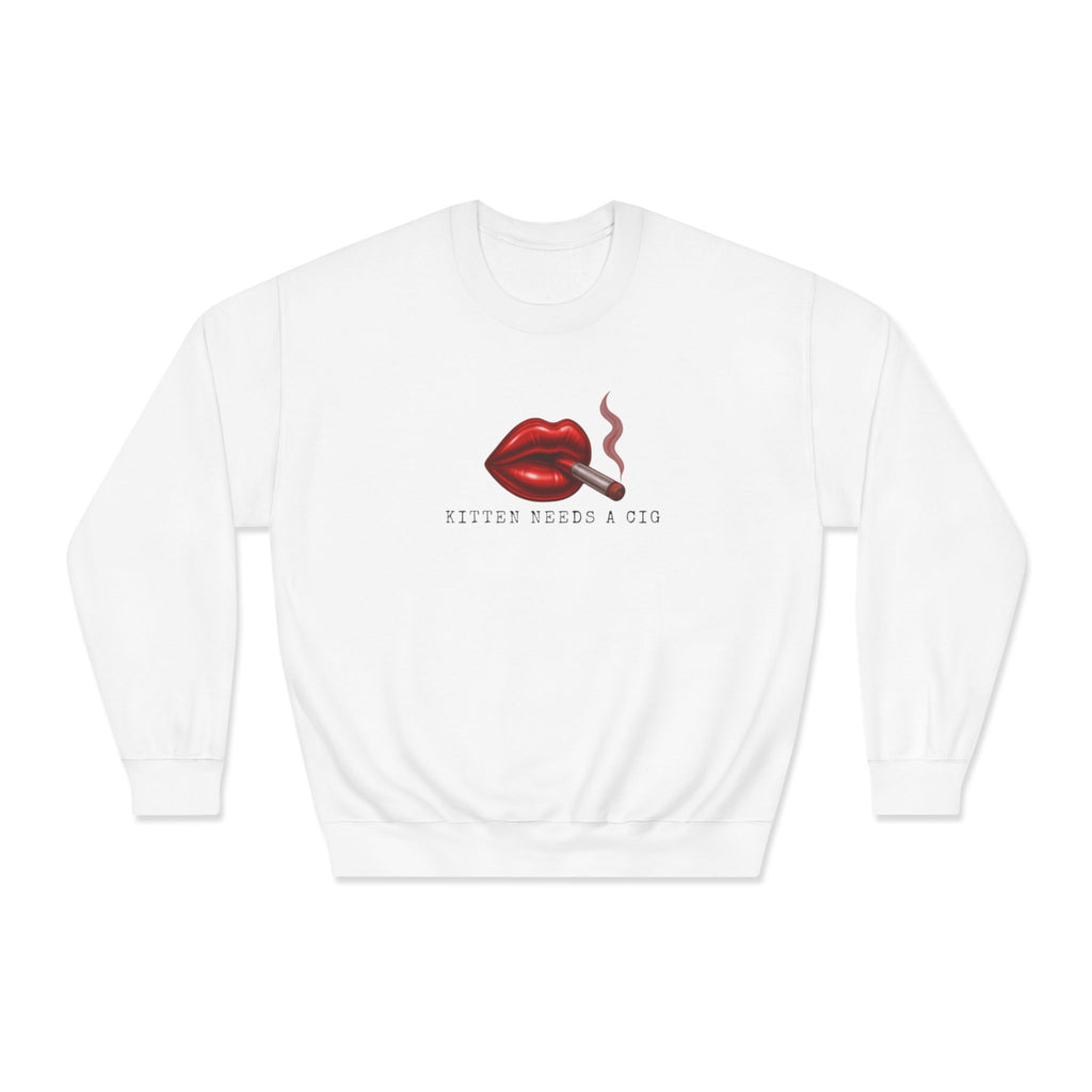 Crewneck Sweatshirt — 'Kitten needs a Cig’