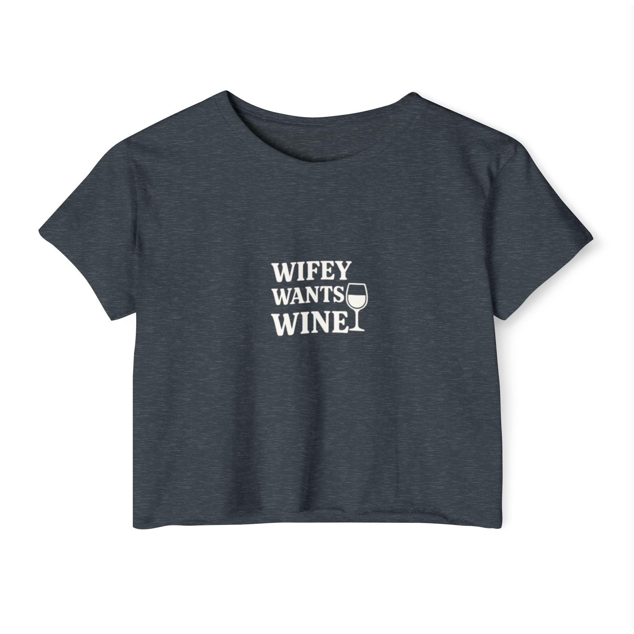 Wifey Wants Wine Cropped Tee