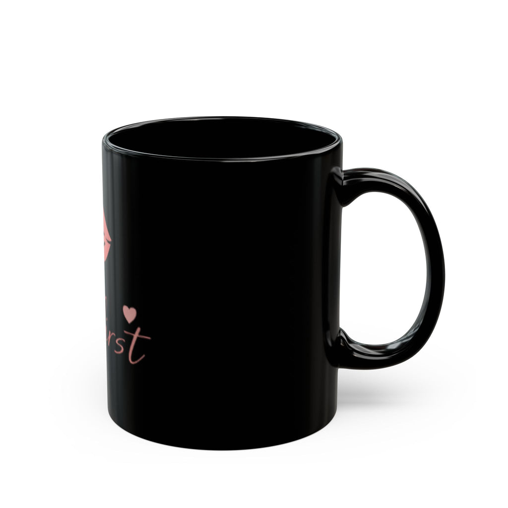"Me First" Black Mug — Pink Kiss Graphic