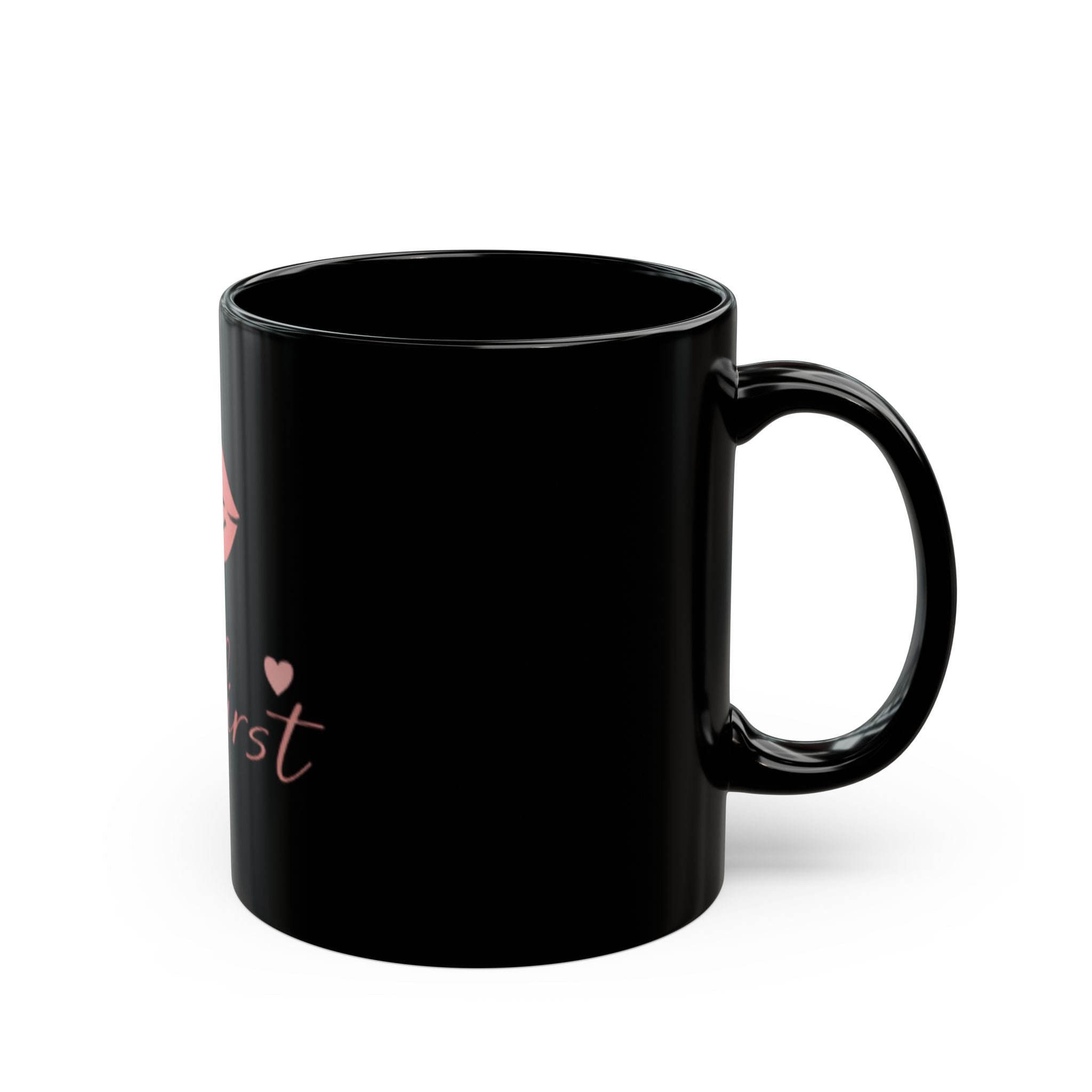 "Me First" Black Mug — Pink Kiss Graphic