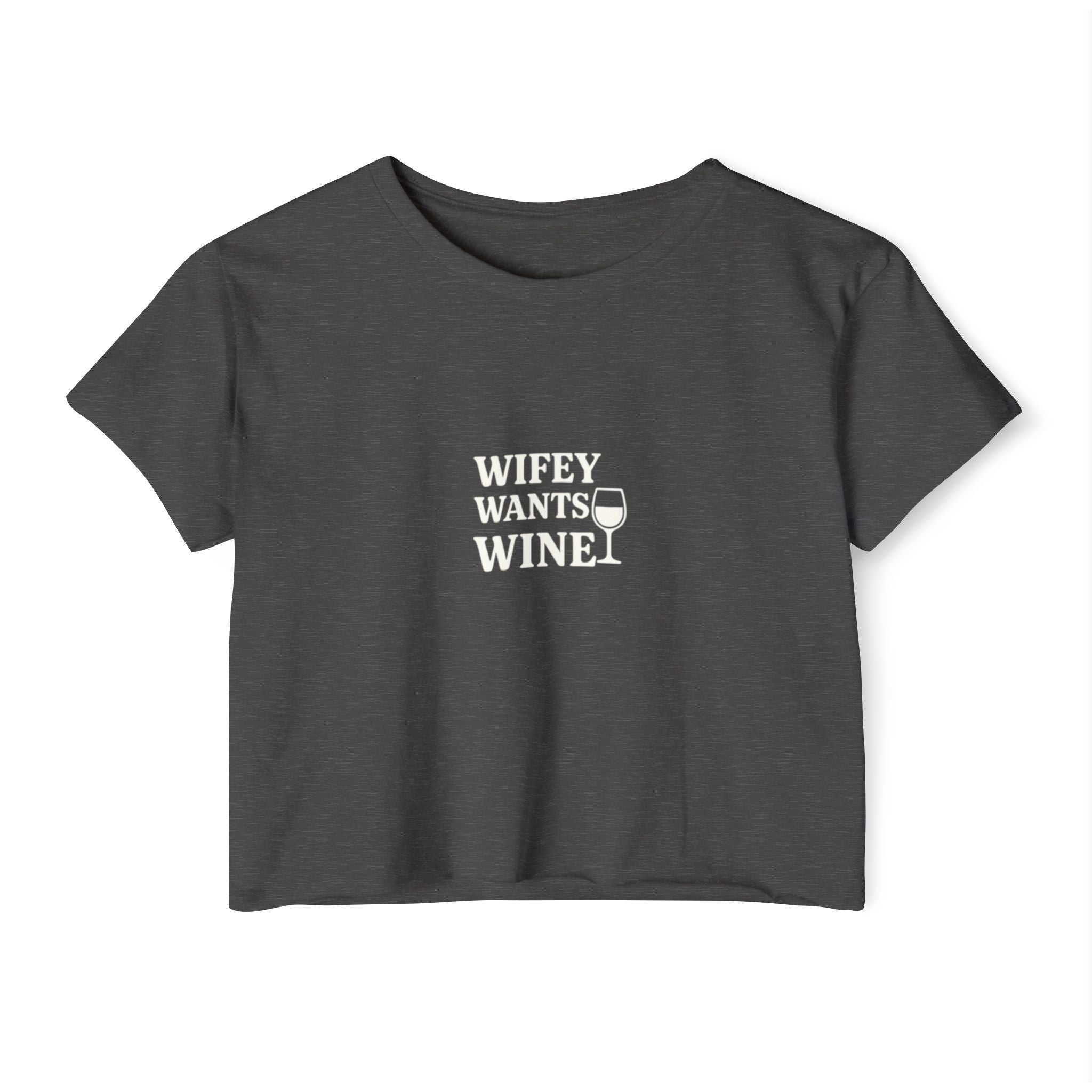 Wifey Wants Wine Cropped Tee