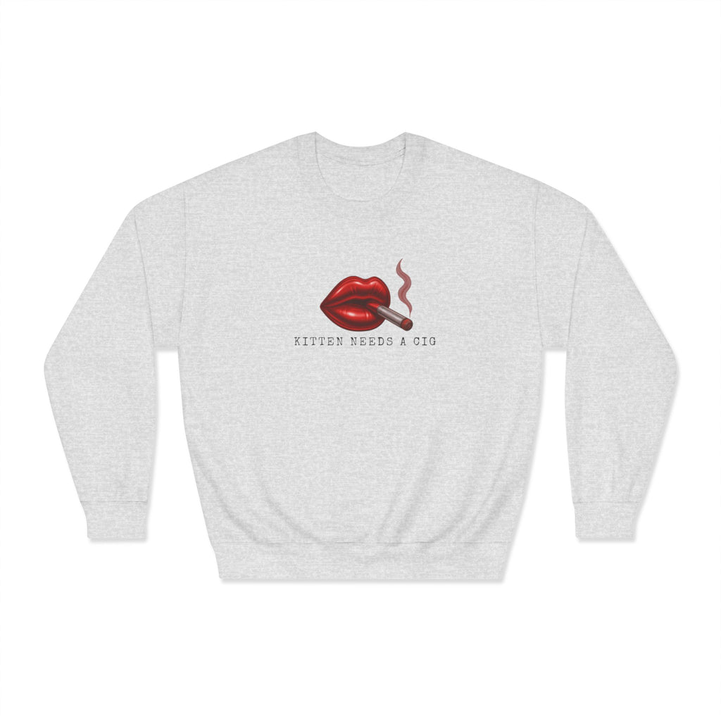 Crewneck Sweatshirt — 'Kitten needs a Cig’