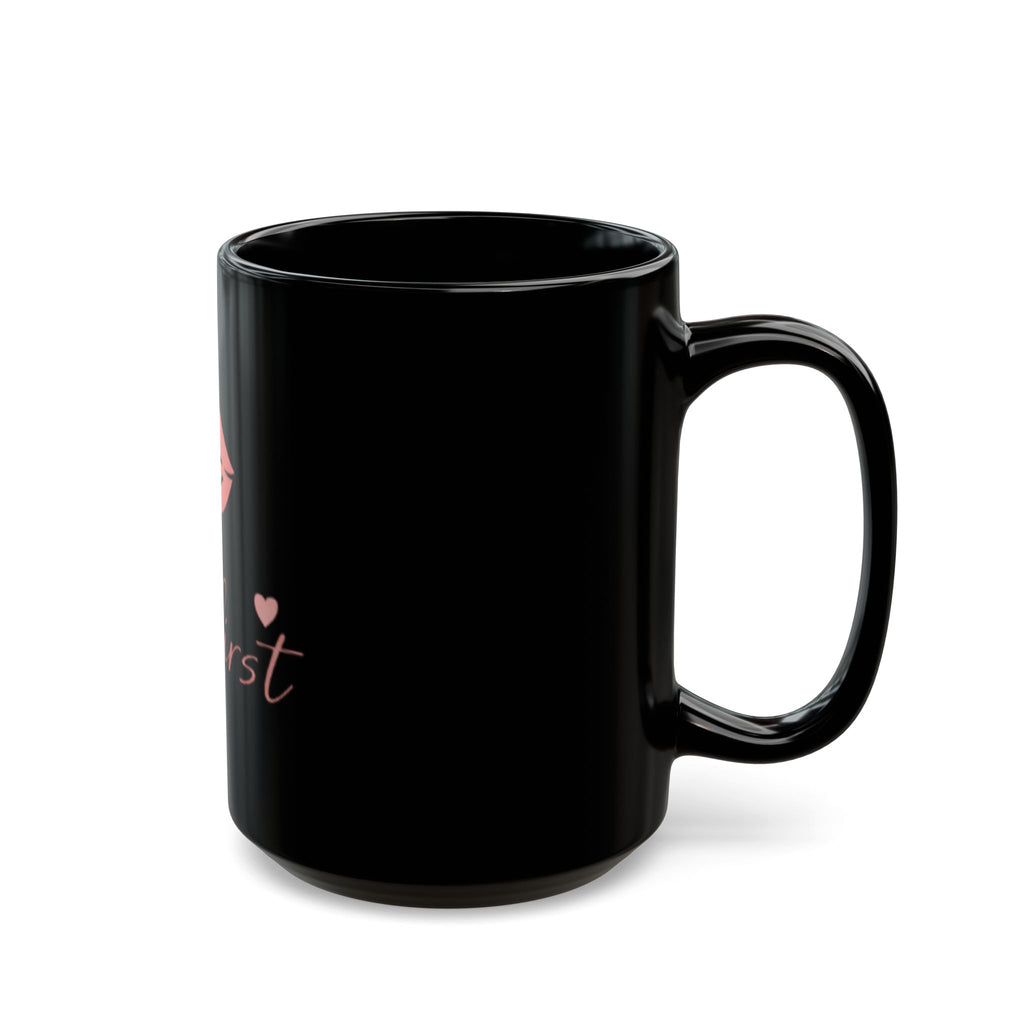 "Me First" Black Mug — Pink Kiss Graphic