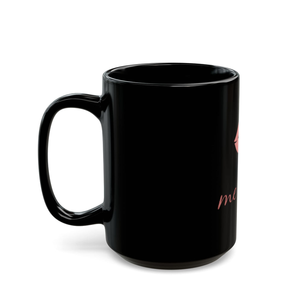 "Me First" Black Mug — Pink Kiss Graphic