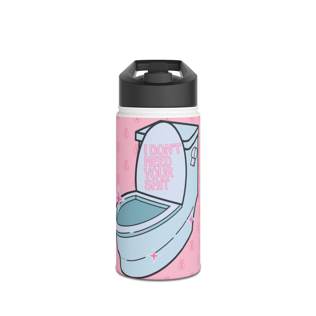 I Don't Need Your Shit Water Bottle