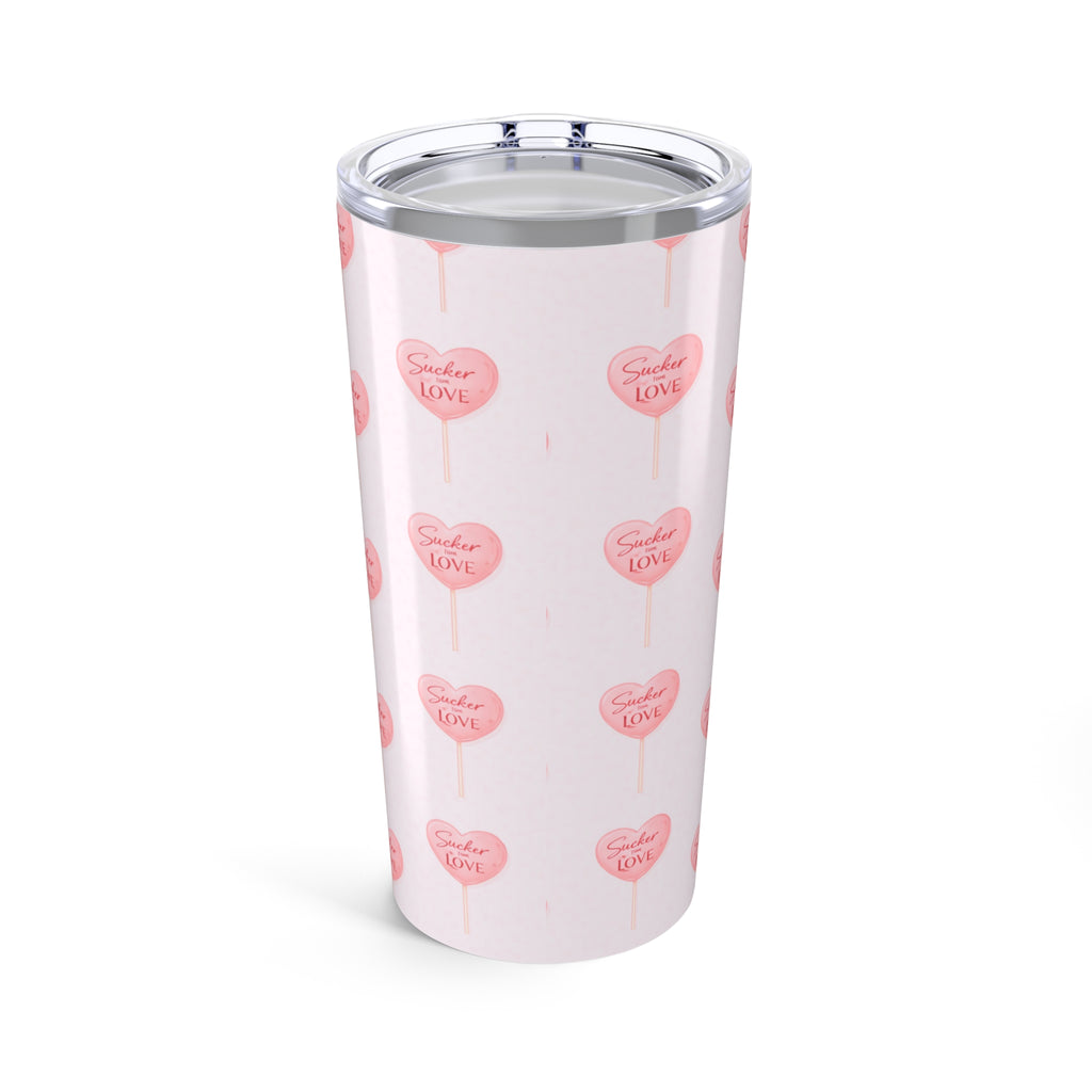 20oz Tumbler Insulated "Sucker for Love"